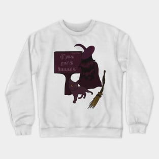 If you got it haunt it Crewneck Sweatshirt